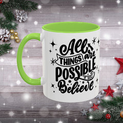 All Things Are Possible If You Believe, Inspirational Coffee Cup,