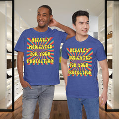 Heavily Medicated For Your Protection Tee — Psychedelic Rainbow Funny Statement T-Shirt