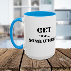 Get Somewhere Lightning Mug — Motivational Coffee Cup (11oz & 15oz)