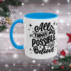 All Things Are Possible If You Believe, Inspirational Coffee Cup,
