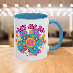 Let Me Be Flower Power Accent Coffee Mug