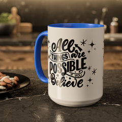 All Things Are Possible If You Believe, Inspirational Coffee Cup,