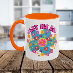 Let Me Be Flower Power Accent Coffee Mug