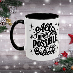 All Things Are Possible If You Believe, Inspirational Coffee Cup,