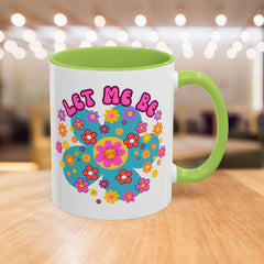 Let Me Be Flower Power Accent Coffee Mug