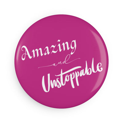 Amazing and Unstoppable Button Magnet