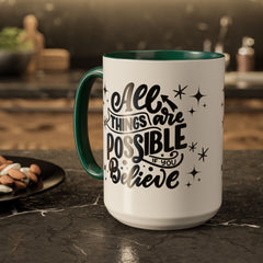 All Things Are Possible If You Believe, Inspirational Coffee Cup,