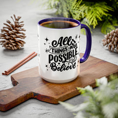 All Things Are Possible If You Believe, Inspirational Coffee Cup,