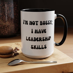 I'm Not Bossy Coffee Mug, Fun Leadership Mug,