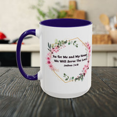 Joshua 24:15 Floral Faith Mug — "As for Me and My House, We Will Serve the Lord" (11oz/15oz)