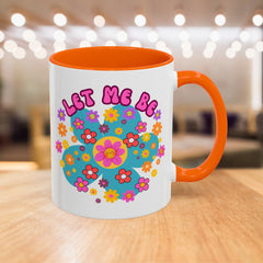 Let Me Be Flower Power Accent Coffee Mug