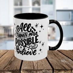 All Things Are Possible If You Believe, Inspirational Coffee Cup,