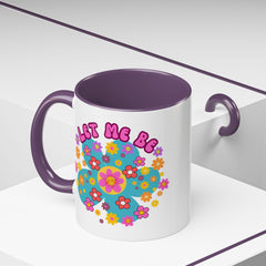 Let Me Be Flower Power Accent Coffee Mug
