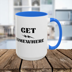 Get Somewhere Lightning Mug — Motivational Coffee Cup (11oz & 15oz)