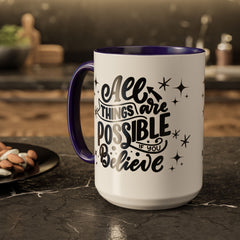 All Things Are Possible If You Believe, Inspirational Coffee Cup,