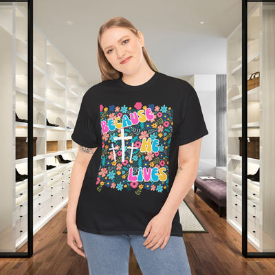 Because He Lives Floral Christian T-Shirt