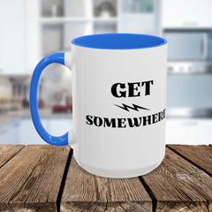 Get Somewhere Lightning Mug — Motivational Coffee Cup (11oz & 15oz)