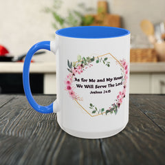 Joshua 24:15 Floral Faith Mug — "As for Me and My House, We Will Serve the Lord" (11oz/15oz)