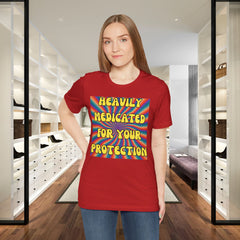 Heavily Medicated For Your Protection Tee — Psychedelic Rainbow Funny Statement T-Shirt