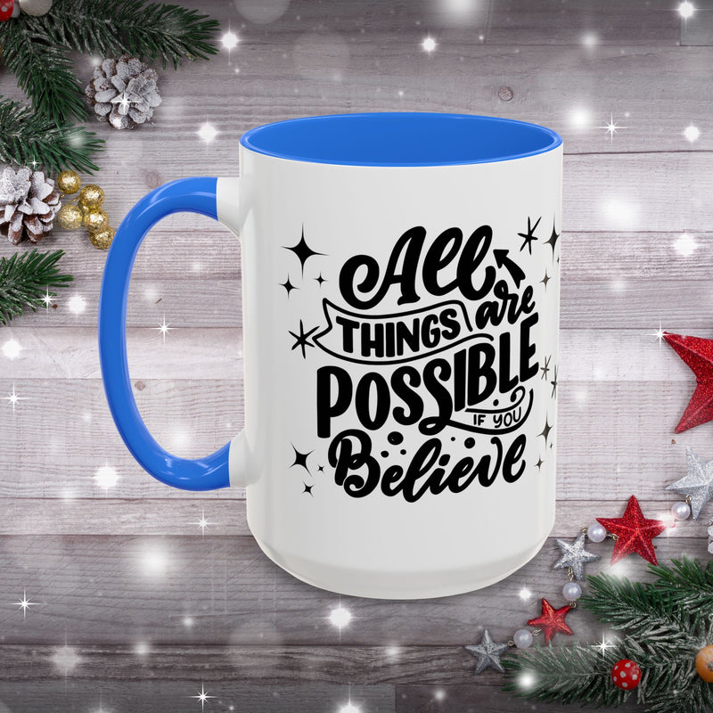 All Things Are Possible If You Believe, Inspirational Coffee Cup,