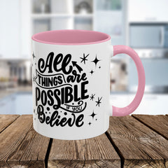 All Things Are Possible If You Believe, Inspirational Coffee Cup,