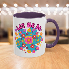 Let Me Be Flower Power Accent Coffee Mug