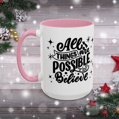 All Things Are Possible If You Believe, Inspirational Coffee Cup,