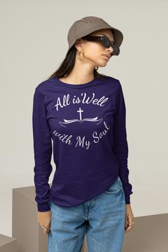 All Is Well With My Soul Long Sleeve Tee — Christian Faith Inspirational Shirt