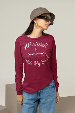 All Is Well With My Soul Long Sleeve Tee — Christian Faith Inspirational Shirt