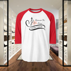 Raglan Shirt - "Because He Lives" Christian Cross Baseball Tee