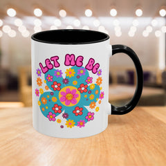Let Me Be Flower Power Accent Coffee Mug