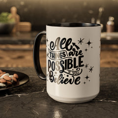 All Things Are Possible If You Believe, Inspirational Coffee Cup,