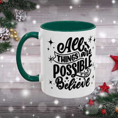 All Things Are Possible If You Believe, Inspirational Coffee Cup,