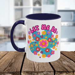 Let Me Be Flower Power Accent Coffee Mug