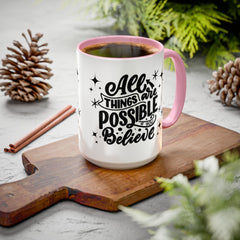 All Things Are Possible If You Believe, Inspirational Coffee Cup,