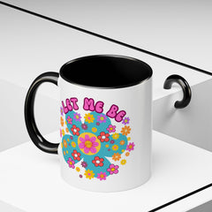 Let Me Be Flower Power Accent Coffee Mug