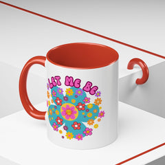Let Me Be Flower Power Accent Coffee Mug