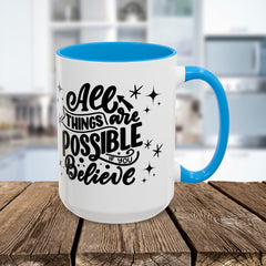 All Things Are Possible If You Believe, Inspirational Coffee Cup,