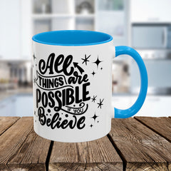 All Things Are Possible If You Believe, Inspirational Coffee Cup,