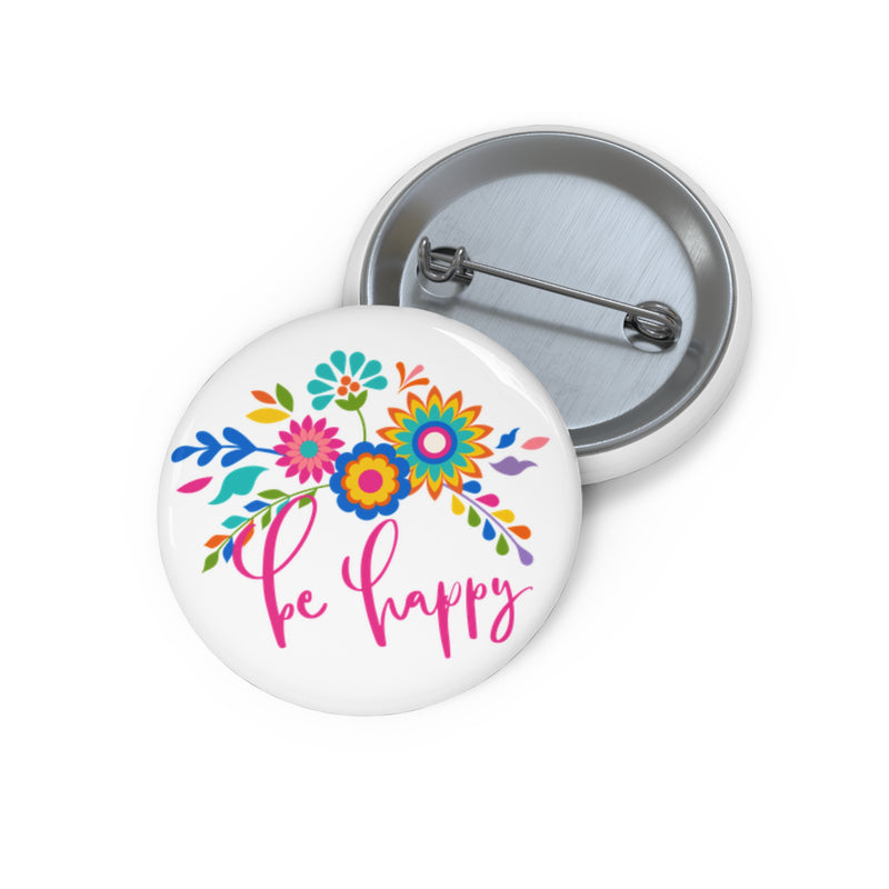 Be Happy Floral Pin Button — Colorful Badge for Jackets, Bags & Gifts