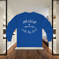 All Is Well With My Soul Long Sleeve Tee — Christian Faith Inspirational Shirt