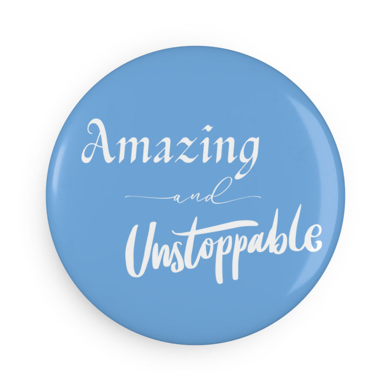 Light Blue Amazing and Unstoppable Button Magnet