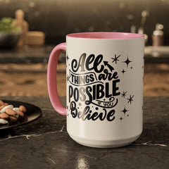 All Things Are Possible If You Believe, Inspirational Coffee Cup,