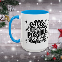 All Things Are Possible If You Believe, Inspirational Coffee Cup,