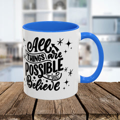 All Things Are Possible If You Believe, Inspirational Coffee Cup,