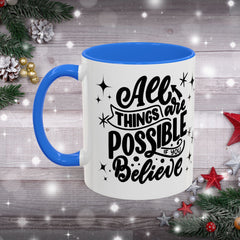All Things Are Possible If You Believe, Inspirational Coffee Cup,