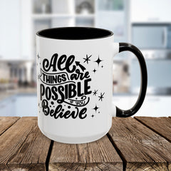 All Things Are Possible If You Believe, Inspirational Coffee Cup,