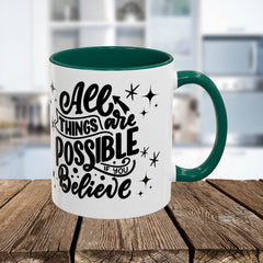 All Things Are Possible If You Believe, Inspirational Coffee Cup,