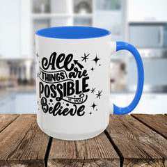 All Things Are Possible If You Believe, Inspirational Coffee Cup,