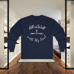 All Is Well With My Soul Long Sleeve Tee — Christian Faith Inspirational Shirt